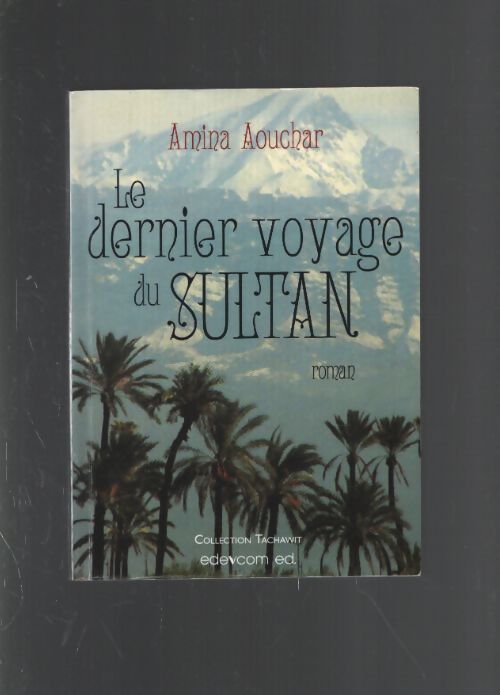 Le dernier voyage du sultan - Amina Aouchar - Livre