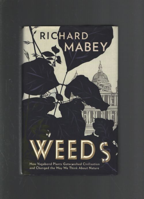 Weeds : The story of outlaw plants - Richard Mabey - Livre