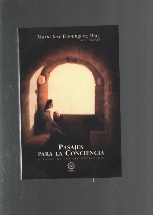 Pasajes para la conciencia : Cuentos de una psicoterapeuta - María José Domínguez Díaz - Livre