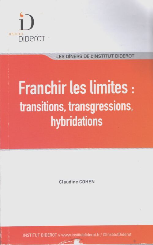Franchir les limites : Transitions, transgressions, hydridations - Claudine Cohen - Livre