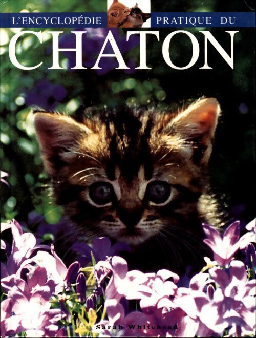 L'Encyclopédie pratique du chaton - Sarah Whitehead - Livre