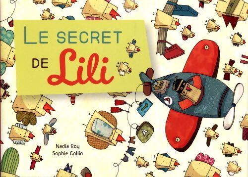 Le secret de Lili - Nadia Roy - Livre
