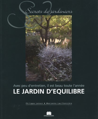 Le jardin d'équilibre : Avec peu d'entretien, il est beau toute l'année - Philippe Loison - Livre