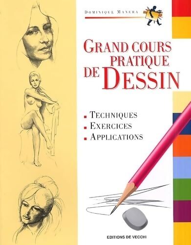 Grand cours pratique de dessin. Techniques, exercices, applications - Dominique Manera - Livre