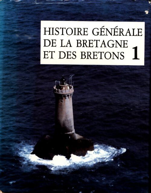 Histoire générale de la Bretagne et des bretons Tome I - Collectif - Livre