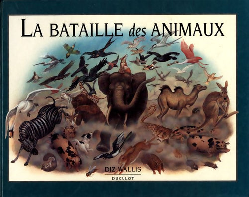 La bataille des animaux - Diz Wallis - Livre