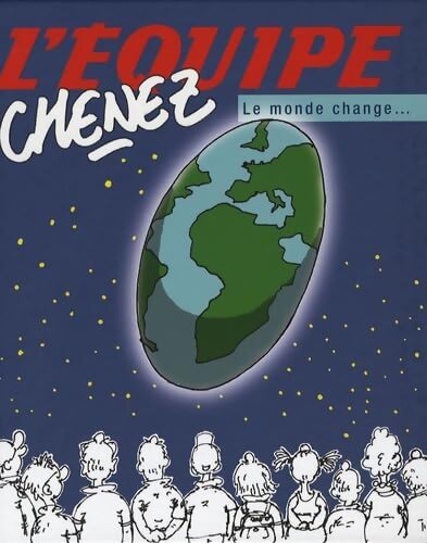 Le monde change... Chenez 2007 - Bernard Chenez - Livre