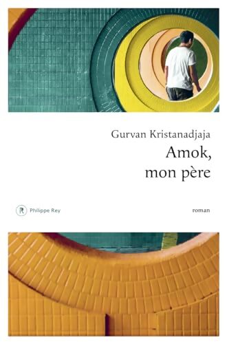 Amok, mon père - Gurvan Kristanadjaja - Livre
