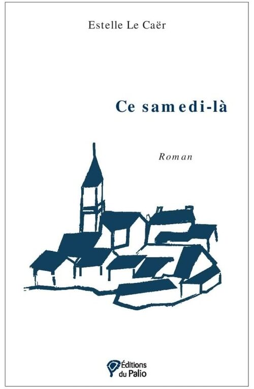 Ce samedi-là - Estelle Le Caër - Livre