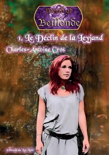 World of Beillonde Tome I : Le déclin de la Leyyjand - Charles-Antoine Cros - Livre