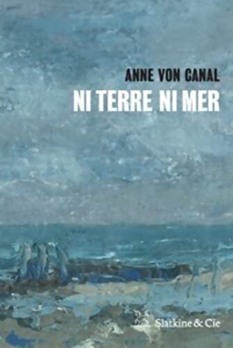 Ni terre ni mer - Anne Von Canal - Livre