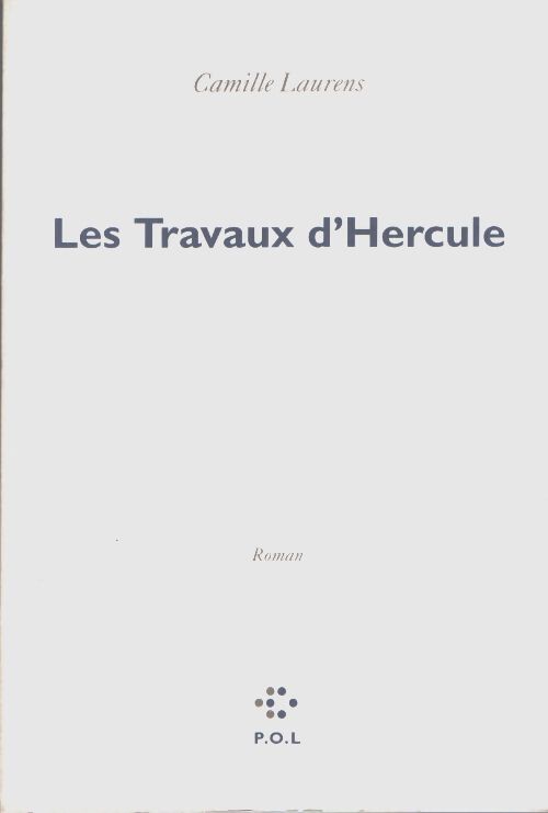 Les travaux d'Hercule - Camille Laurens - Livre