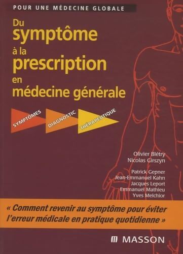 Du symptôme à la prescription en médecine générale  - Olivier Blétry - Livre