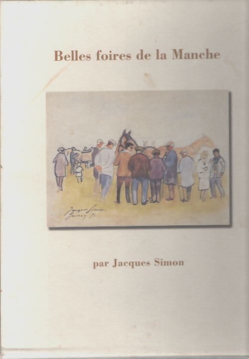 Belles foires de la Manche - Jacques Simon - Livre