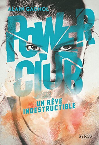 Power club Tome III : Un rêve indestructible - Alain Gagnol - Livre