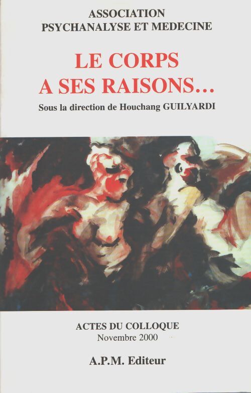 Le corps a ses raisons... - Houchang Guilyardi - Livre