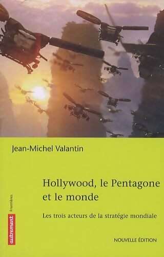 Hollywood, le Pentagone et le monde - Jean-Michel Valantin - Livre