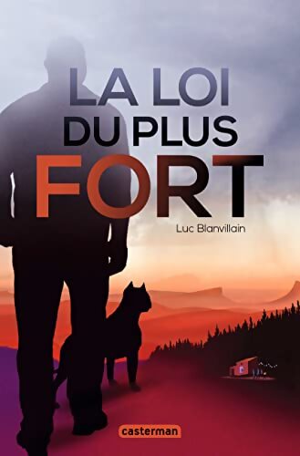 La loi du plus fort - Luc Blanvillain - Livre