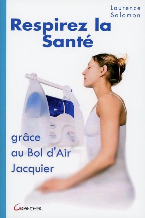 Respirez la santé grâce au bol d'air Jacquier - Laurence Salomon - Livre