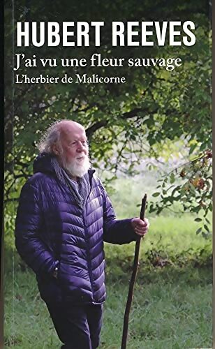 J'ai vu une fleur sauvage - Hubert Reeves - Livre