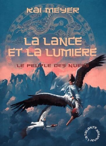 Le peuple des nuées Tome II : La lance et la lumière - Kai Meyer - Livre