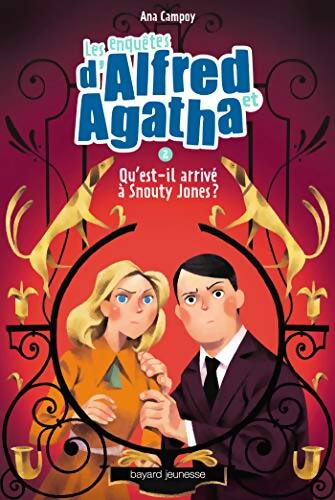 Les enquêtes d'Alfred et Agatha Tome II : Qu'est-il arrivé à Snouty Jones ? - Ana Campoy - Livre