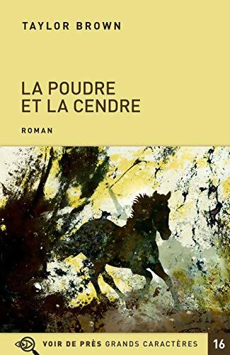 La poudre et la cendre - Taylor Brown - Livre