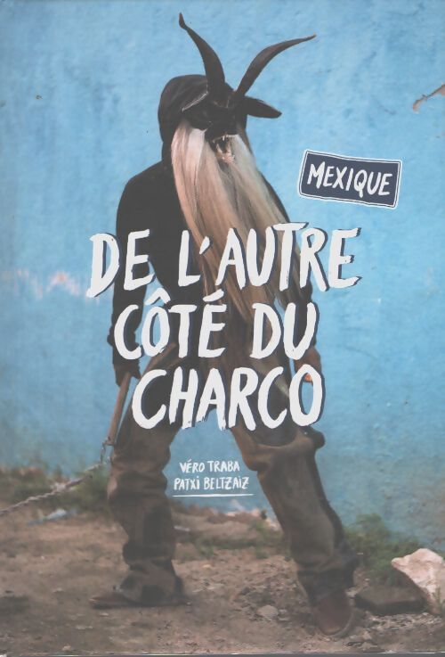 Mexique. De l'autre côté du Charco - Véro Traba - Livre