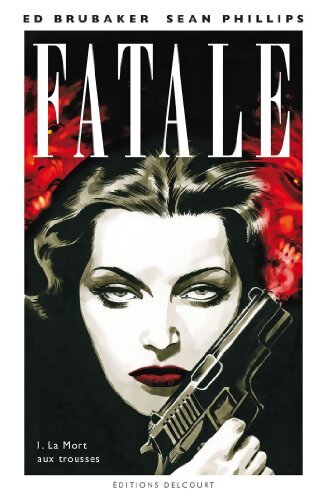 Fatale Tome I : La mort aux trousses - Ed Brubaker - Livre