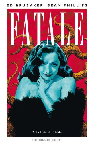 Fatale Tome II : La main du diable - Ed Brubaker - Livre