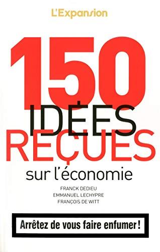 150 Idées reçues sur l'économie - Emmanuel Lechypre - Livre