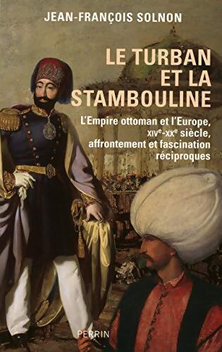 Le turban et la stambouline : - Jean-François Solnon - Livre