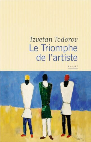 Le triomphe de l'artiste - Tzvetan Todorov - Livre