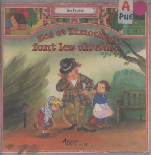 Zoe et Timothee font les clowns - Teo Puebla - Livre