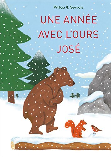 Une année avec l'ours José - Bernadette Gervais - Livre