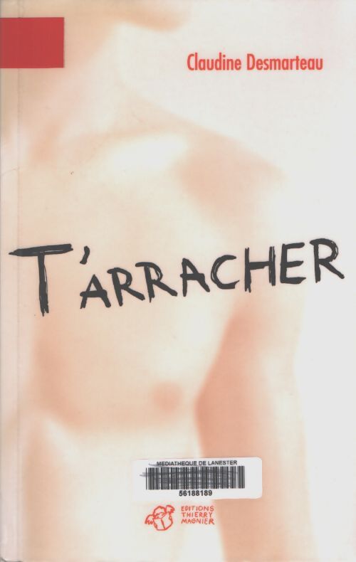 T'arracher - Claudine Desmarteau - Livre