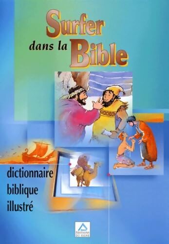 Surfer dans la bible : Dictionnaire biblique illustré - Collectif - Livre