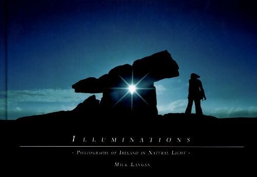 Illuminations : Photographs of Ireland in natural light - Mick Langan - Livre