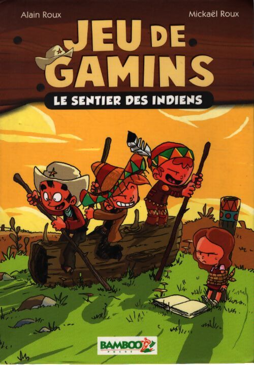 Jeu de gamins : Le sentier des indiens - poche tome II - Mickael Roux - Livre