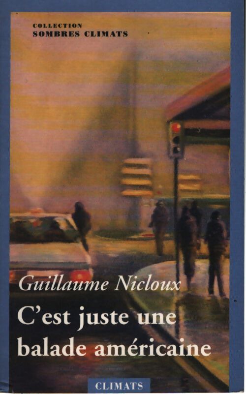 C'est juste une balade américaine - Guillaume Nicloux - Livre