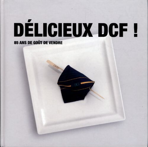 Délicieux DCF ! - Collectif - Livre