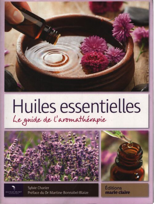 Huiles essentielles : Le guide de l'aromathérapie - Sylvie Charier - Livre