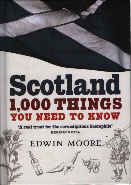 Scotland : 1 000 things you need to know - Edwin Moore - Livre