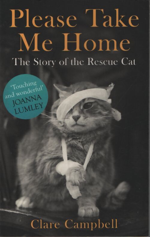 Please take me home : The story of the rescue cat - Clare Campbell - Livre