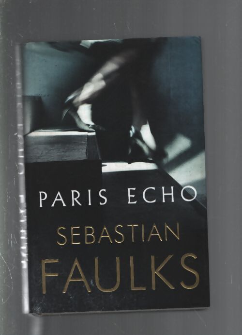 Paris echo - Sébastian Faulks - Livre