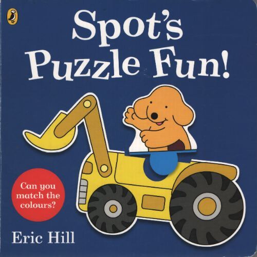 Spot's puzzle fun ! : Press-out and play book - Eric Hill - Livre