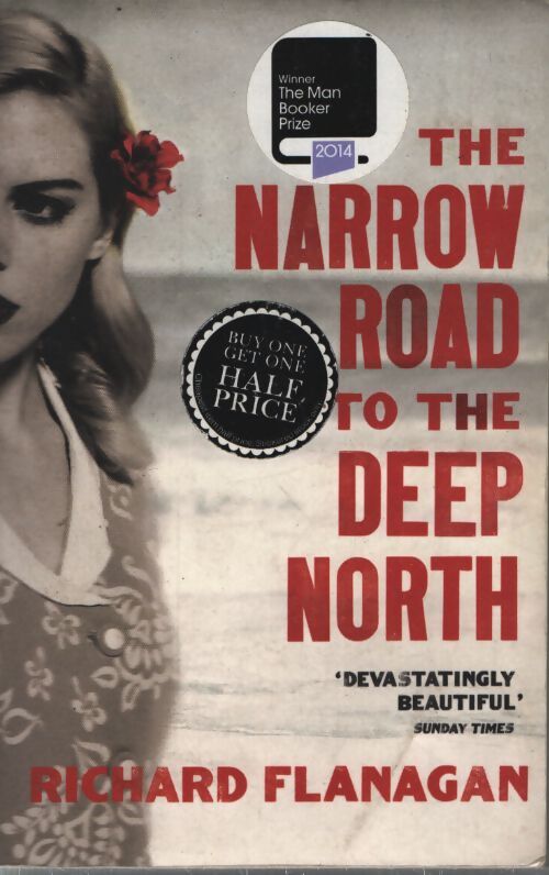 The narrow road to the deep north : Discover the booker prize-winning masterpiece - Richard Flanagan - Livre