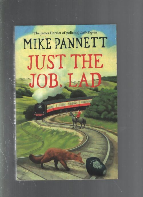 Just the job lad : More tales of a yorkshire bobby - Mike Pannett - Livre