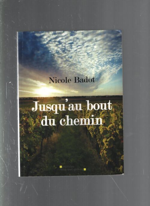 Jusqu'au bout du chemin - Badot Nicole - Livre