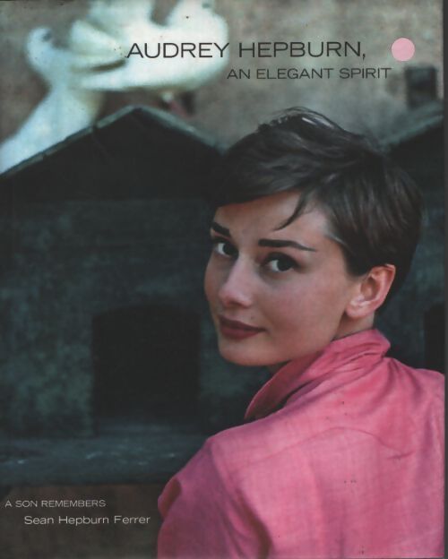 Audrey hepburn elegant spirit - Sean Hepburn Ferrer - Livre